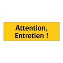 Attention, Entretien !