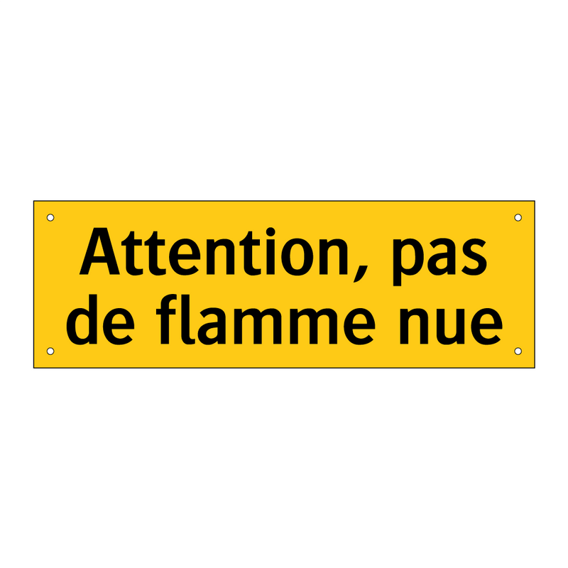 Attention, pas de flamme nue
