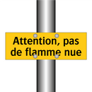 Attention, pas de flamme nue