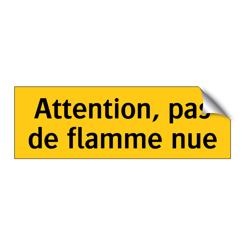 Attention, pas de flamme nue