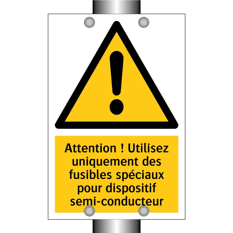 Attention ! Utilisez uniquement des fusibles spéciaux pour dispositif semi-conducteur