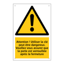 Attention ! Utiliser la clé peut être dangereux. Veuillez vous assurer que la porte est verrouillée après la fermeture