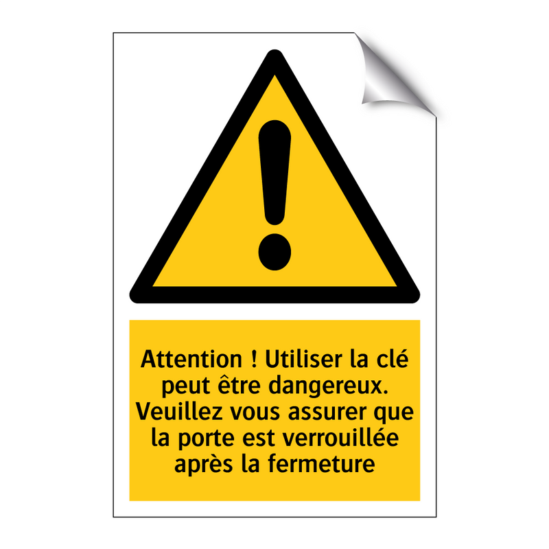 Attention ! Utiliser la clé peut être dangereux. Veuillez vous assurer que la porte est verrouillée après la fermeture
