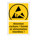 Attention cochons ! Entrée et alimentation interdites !