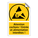 Attention cochons ! Entrée et alimentation interdites !