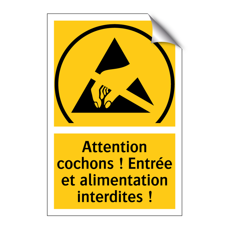 Attention cochons ! Entrée et alimentation interdites !