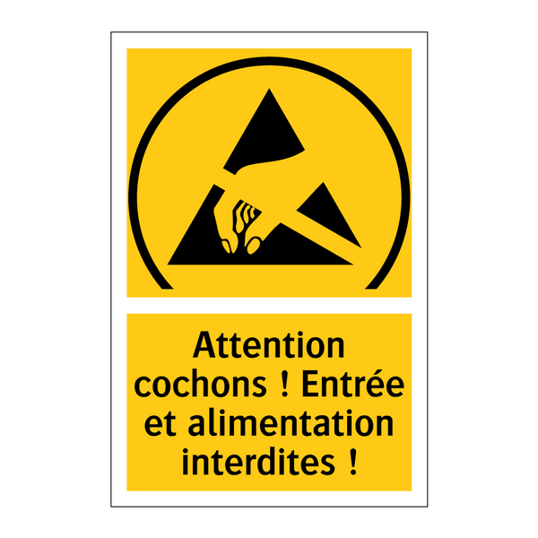 Attention cochons ! Entrée et alimentation interdites !