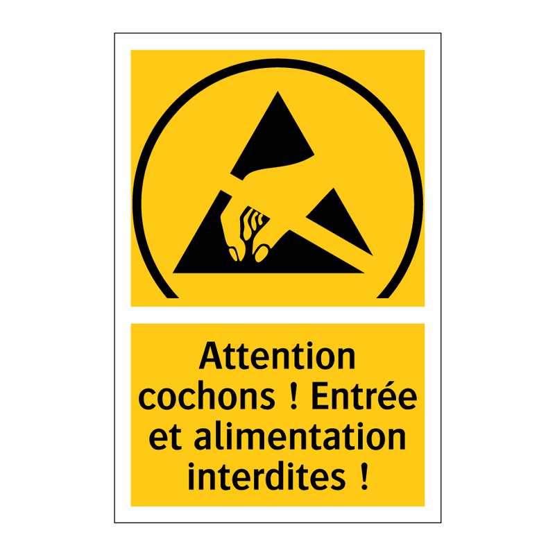 Attention cochons ! Entrée et alimentation interdites !