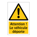 Attention ! Le véhicule déporte