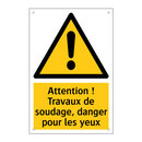Attention ! Travaux de soudage, danger pour les yeux