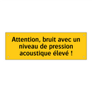Attention, bruit avec un niveau de pression acoustique élevé !