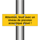 Attention, bruit avec un niveau de pression acoustique élevé !