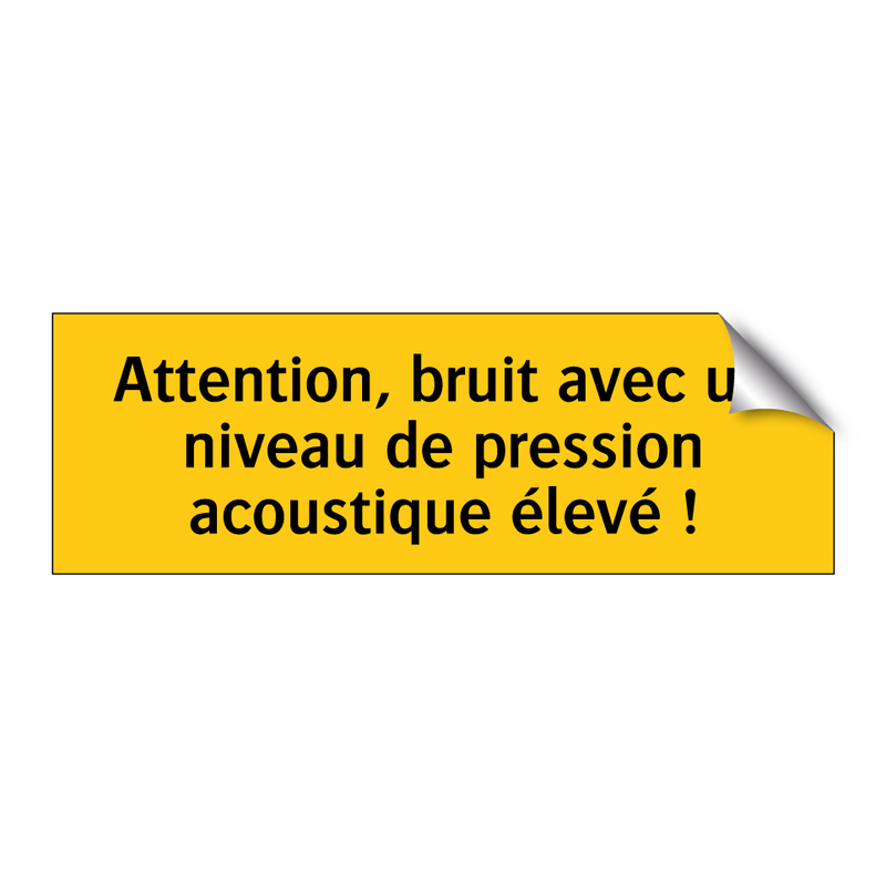 Attention, bruit avec un niveau de pression acoustique élevé !
