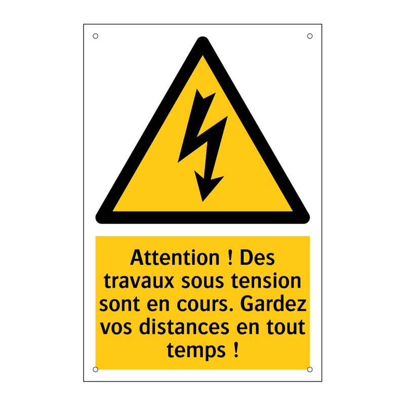Attention ! Des travaux sous tension sont en cours. Gardez vos distances en tout temps !