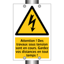 Attention ! Des travaux sous tension sont en cours. Gardez vos distances en tout temps !