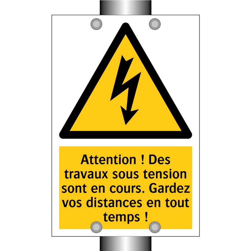 Attention ! Des travaux sous tension sont en cours. Gardez vos distances en tout temps !
