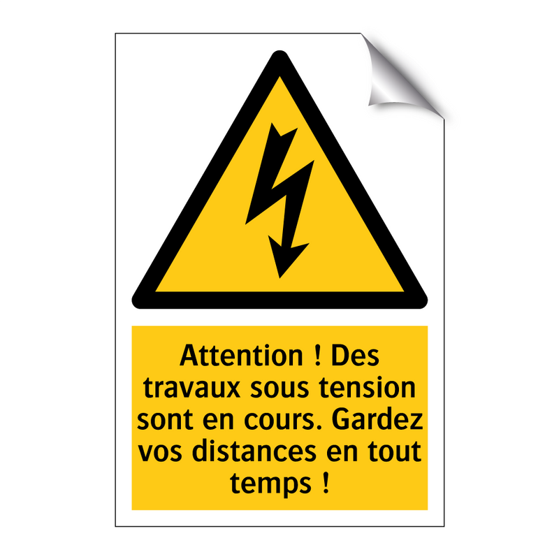 Attention ! Des travaux sous tension sont en cours. Gardez vos distances en tout temps !