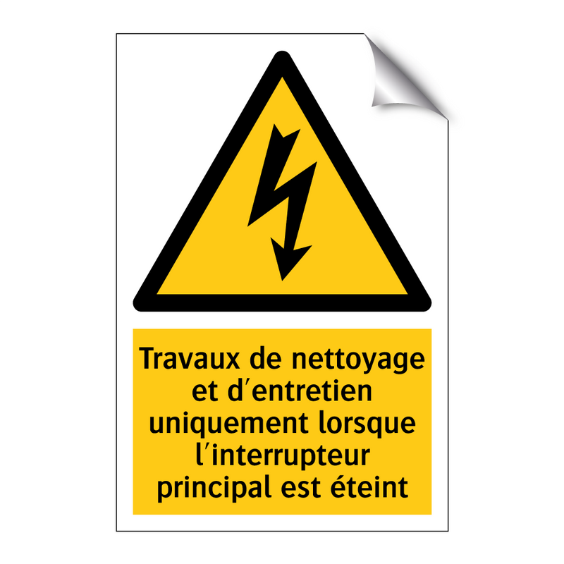 Travaux de nettoyage et d'entretien uniquement lorsque l'interrupteur principal est éteint