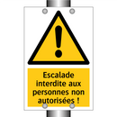 Escalade interdite aux personnes non autorisées !