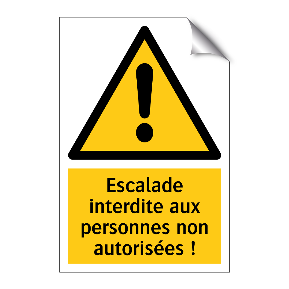Escalade interdite aux personnes non autorisées !