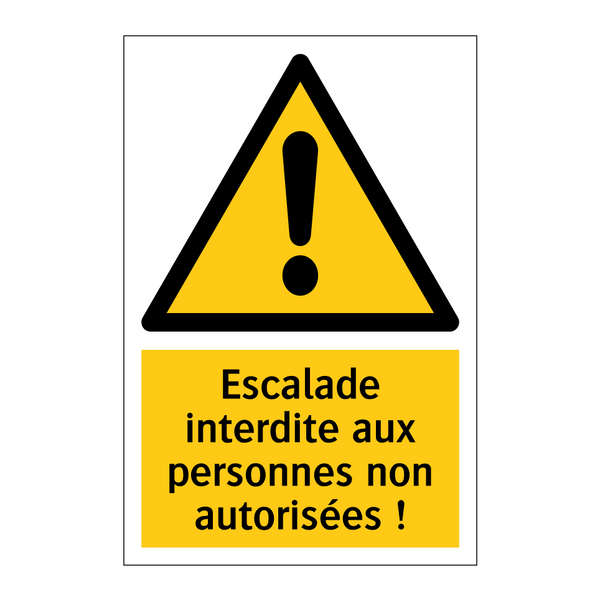 Escalade interdite aux personnes non autorisées !