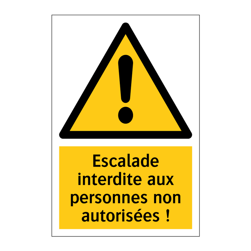 Escalade interdite aux personnes non autorisées !