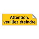 Attention, veuillez éteindre