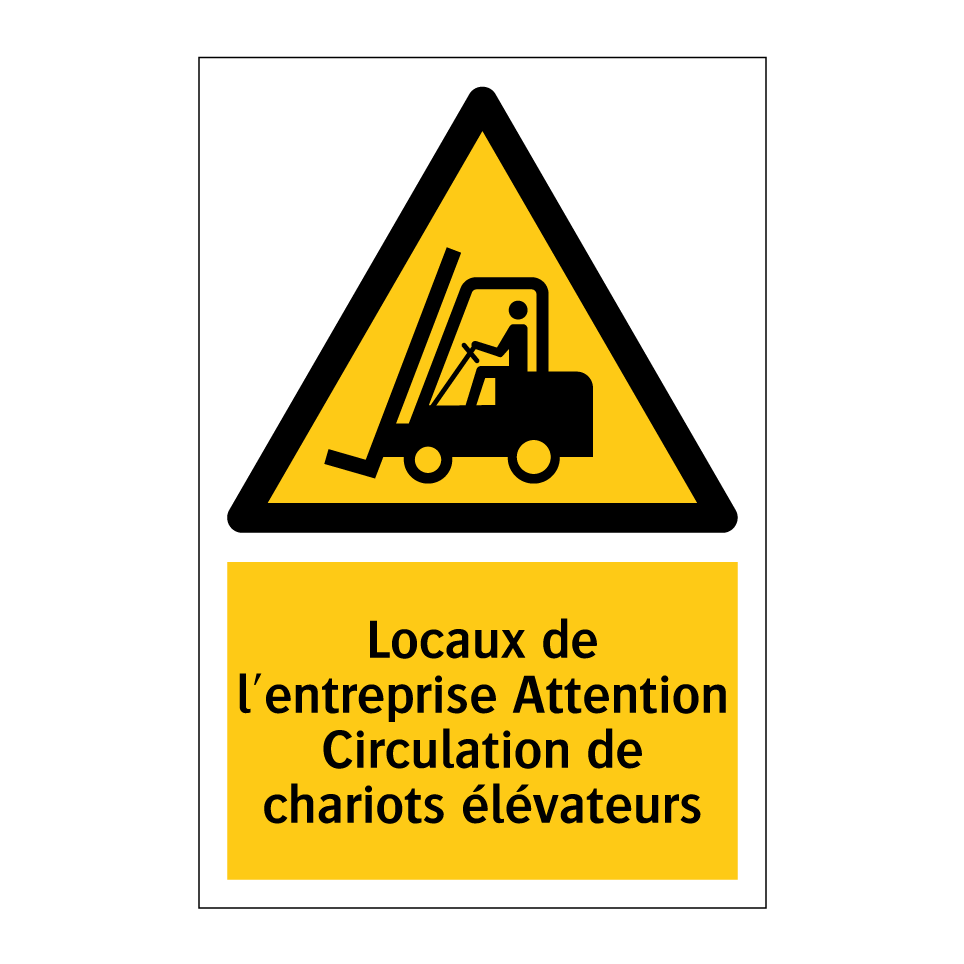 Locaux de l'entreprise Attention Circulation de chariots élévateurs