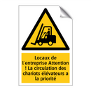 Locaux de l'entreprise Attention ! La circulation des chariots élévateurs a la priorité