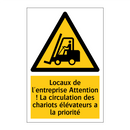 Locaux de l'entreprise Attention ! La circulation des chariots élévateurs a la priorité