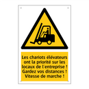 Les chariots élévateurs ont la priorité sur les locaux de l'entreprise ! Gardez vos distances ! Vitesse de marche !