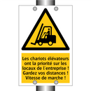 Les chariots élévateurs ont la priorité sur les locaux de l'entreprise ! Gardez vos distances ! Vitesse de marche !