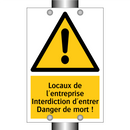 Locaux de l'entreprise Interdiction d'entrer Danger de mort !