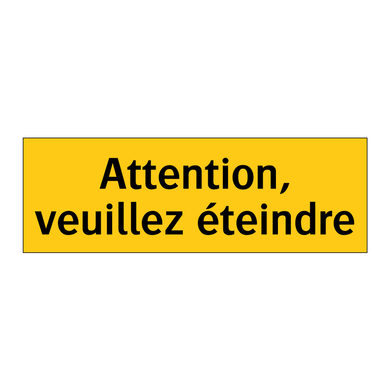 Attention, veuillez éteindre