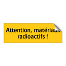 Attention, matériaux radioactifs !