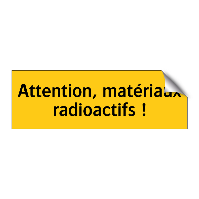 Attention, matériaux radioactifs !