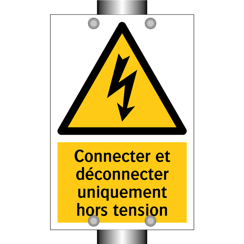 Connecter et déconnecter uniquement hors tension