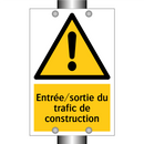 Entrée/sortie du trafic de construction