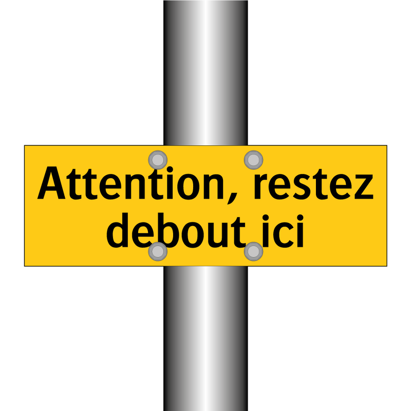Attention, restez debout ici