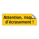 Attention, risque d'écrasement !