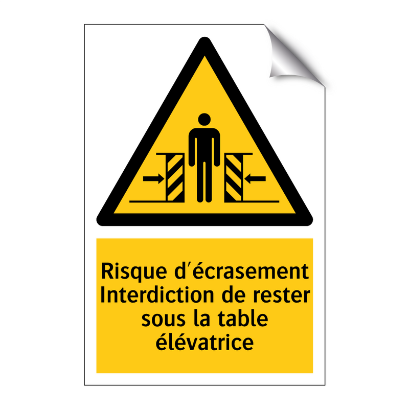 Risque d'écrasement Interdiction de rester sous la table élévatrice