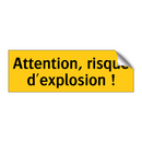 Attention, risque d'explosion !