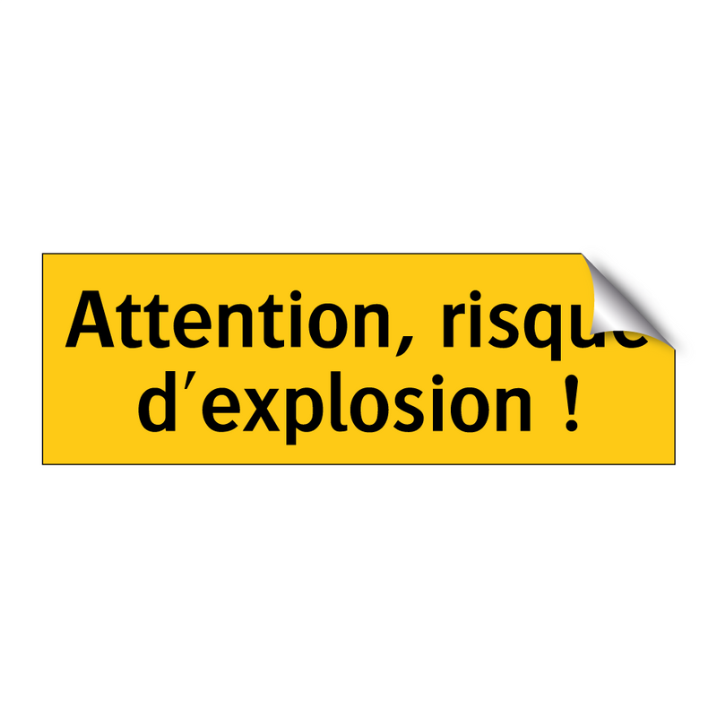 Attention, risque d'explosion !