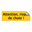 Attention, risque de chute !