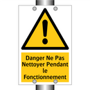 Danger Ne Pas Nettoyer Pendant le Fonctionnement