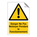 Danger Ne Pas Nettoyer Pendant le Fonctionnement