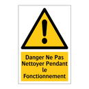 Danger Ne Pas Nettoyer Pendant le Fonctionnement
