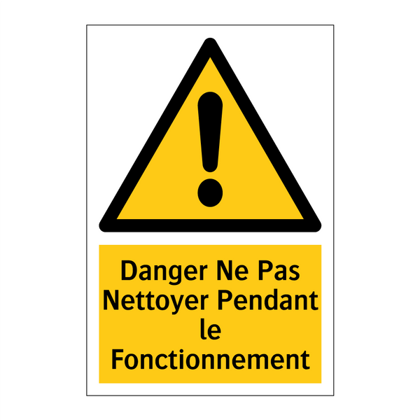 Danger Ne Pas Nettoyer Pendant le Fonctionnement