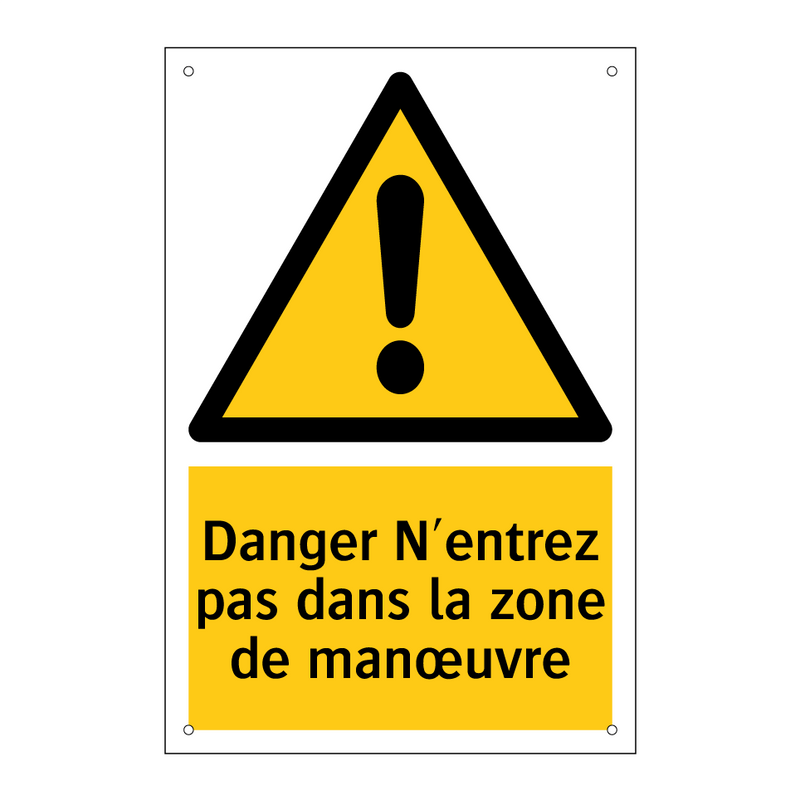 Danger N'entrez pas dans la zone de manœuvre