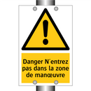 Danger N'entrez pas dans la zone de manœuvre